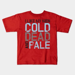 Zombie: I like my men cold, dead and pale Kids T-Shirt